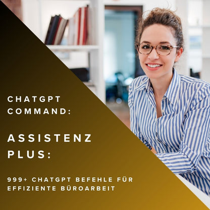 Assistenz Plus: 999+ ChatGPT Befehle für effiziente Büroarbeit