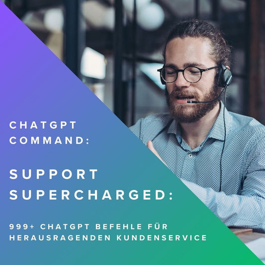 Support Supercharged: 999+ ChatGPT Befehle für herausragenden Kundenservice